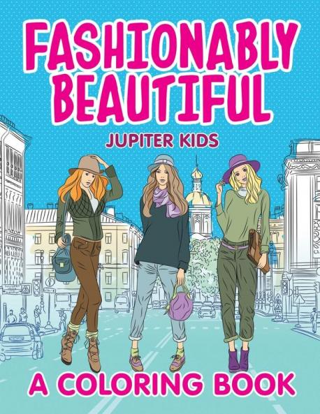 Fashionably Beautiful (A Coloring Book)