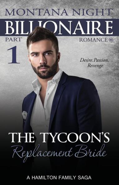 Billionaire Romance: The Tycoon's Replacement Bride - Part 1
