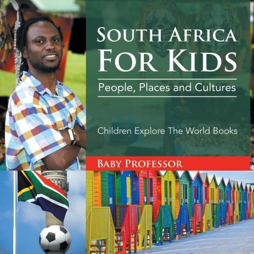 South Africa For Kids People Places and Cultures - Children Explore The World Books