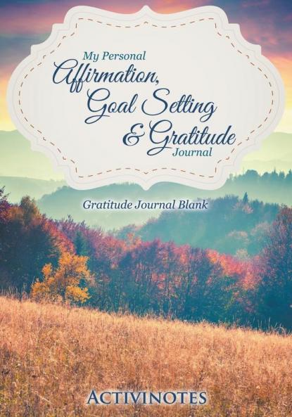 My Personal Affirmation Goal Setting & Gratitude Journal - Gratitude Journal Blank