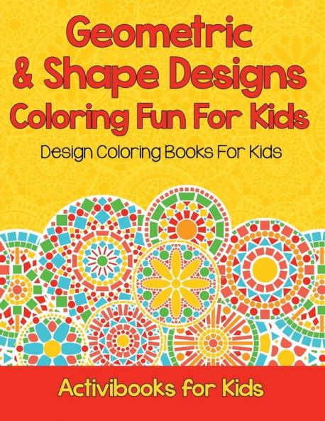 Geometric & Shape Designs Coloring Fun For Kids