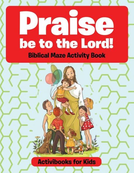 Praise be to the Lord Biblical Maze Activity Book