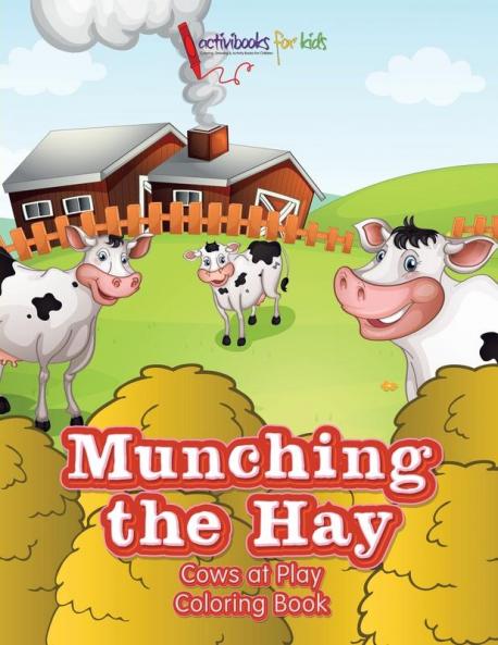 Munching the Hay: Cows at Play Coloring Book