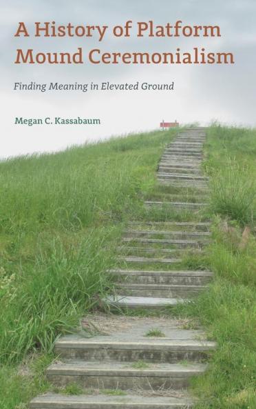 A History of Platform Mound Ceremonialism