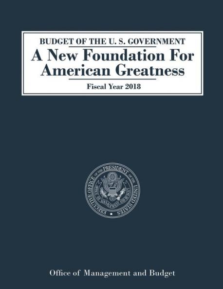 Budget of the U.S. Government A New Foundation for American Greatness