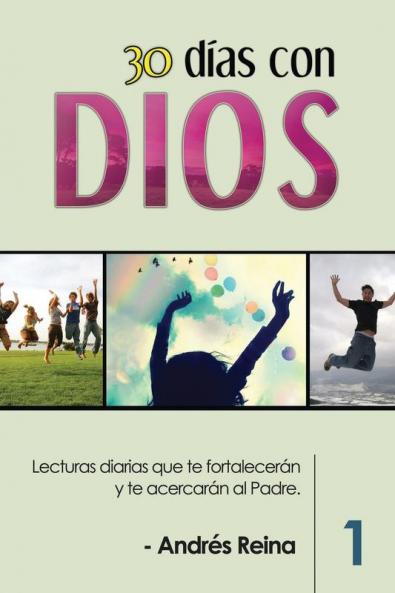 30 Días con Dios: Lecturas diarias que te fortalecerán y te acercarán al Padre