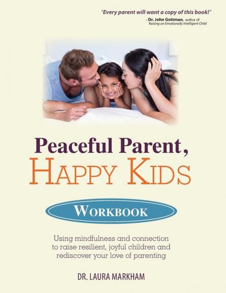 PEACEFUL PARENT HAPPY KIDS WORKBOOK