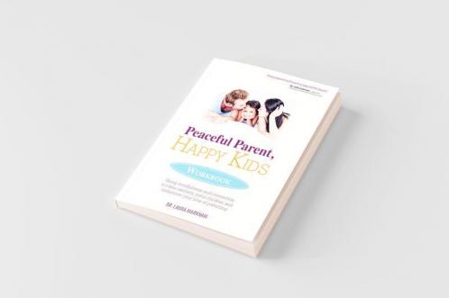 PEACEFUL PARENT HAPPY KIDS WORKBOOK