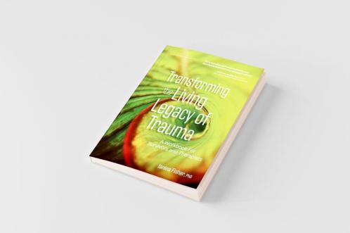 Transforming The Living Legacy of Trauma