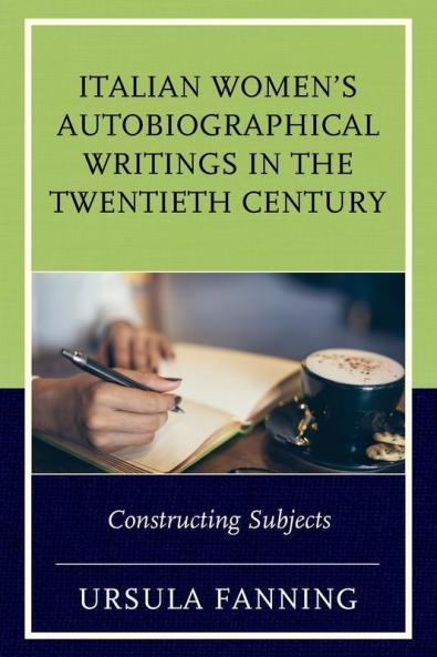Italian Women's Autobiographical Writings in the Twentieth Century
