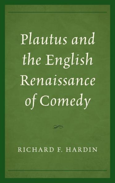 Plautus and the English Renaissance of Comedy