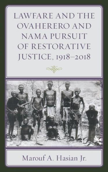 Lawfare and the Ovaherero and Nama Pursuit of Restorative Justice 1918-2018