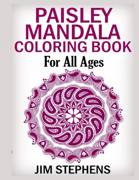 Paisley Mandala Coloring Book: For All Ages