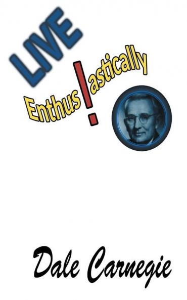 Live Enthusiastically!: Formulas stories and insights.