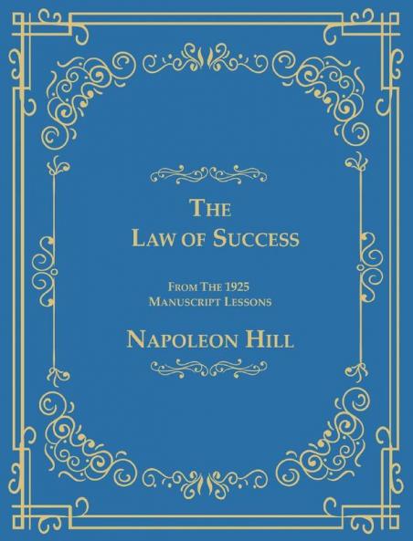 The Law of Success From The 1925 Manuscript Lessons