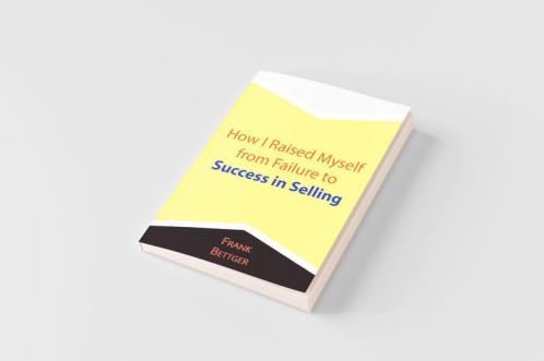 How I Raised Myself from Failure to Success in Selling