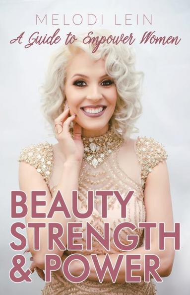 Beauty Strength & Power: A Guide to Empower Women