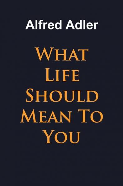 What Life Should Mean To You