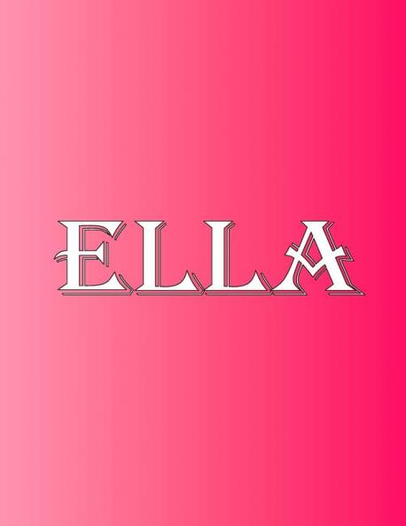 Ella: 100 Pages 8.5 X 11 Personalized Name on Notebook College Ruled Line Paper