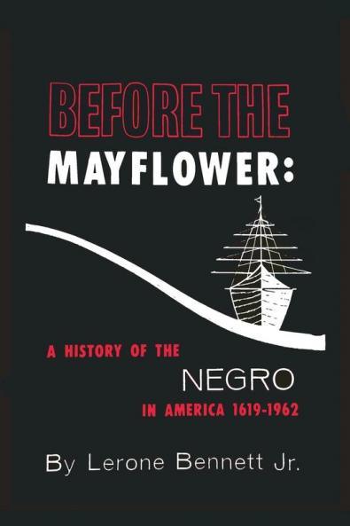 Before the Mayflower: A History of the Negro in America 1619-1962