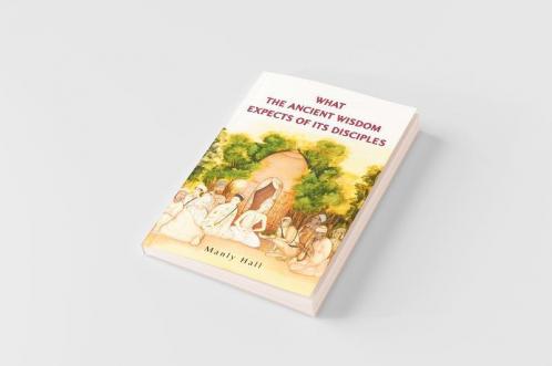 What the Ancient Wisdom Expects of Its Disciples