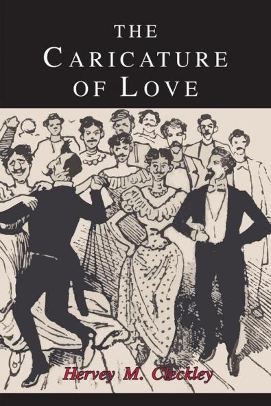 The Caricature of Love: A Discussion of Social Psychiatric and Literary Manifestations of Pathologic Sexuality