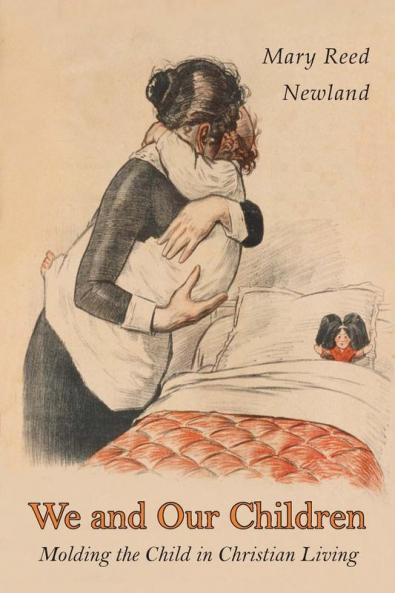 We and Our Children: Molding the Child in Christian Living