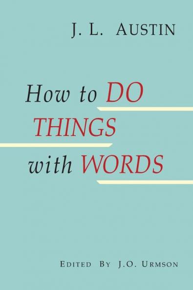 How to Do Things with Words