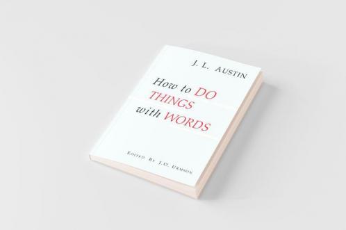 How to Do Things with Words