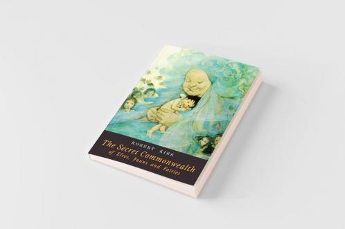 The Secret Commonwealth of Elves Fauns and Fairies