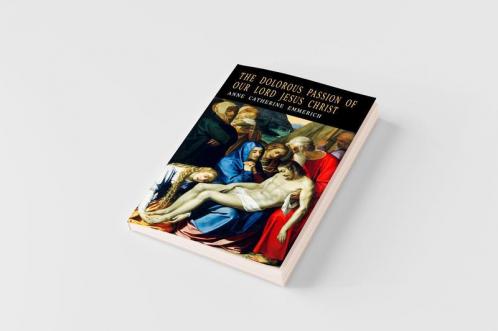 THE DOLOROUS PASSION OF OUR LORD JESUS CHRIST