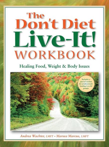 The Don't Diet Live-It! Workbook