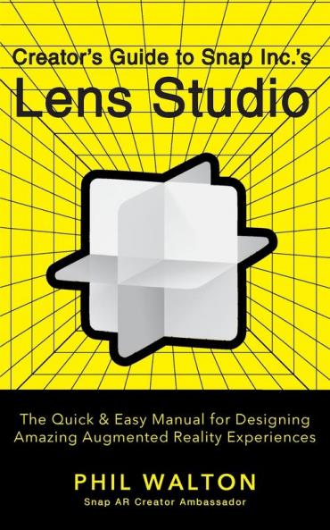 Creator's Guide to Snap Inc.'s Lens Studio