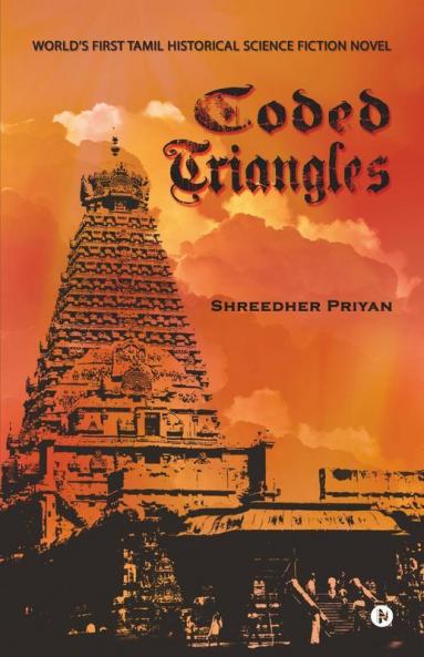 Coded Triangles : World'S First Tamil Historical Science Fiction Novel