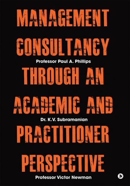 Management Consultancy Through an Academic and Practitioner Perspective