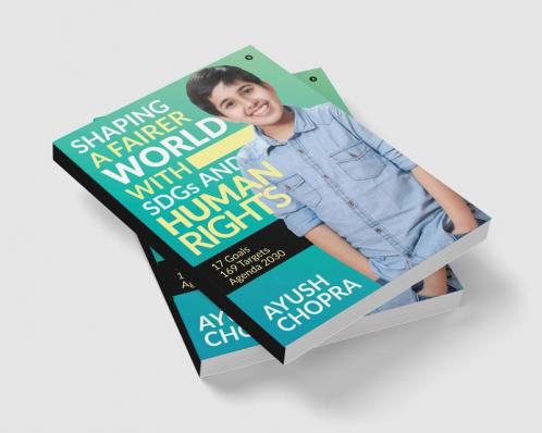 Shaping a Fairer world with SDGs and Human Rights : 17 Goals 169 Targets Agenda 2030