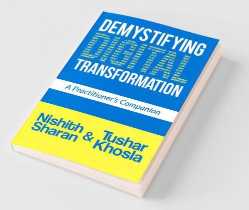 Demystifying Digital Transformation: A Practitioner'S Companion