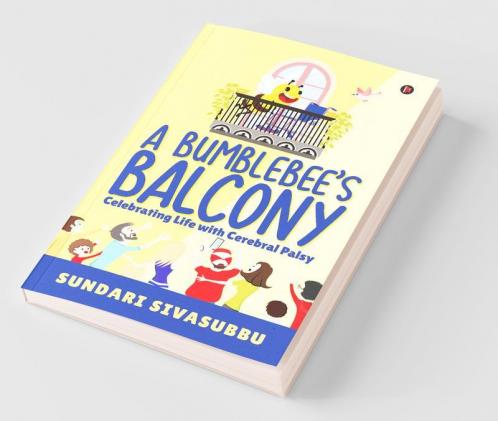 A Bumblebee’S Balcony : Celebrating Life With Cerebral Palsy