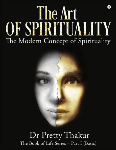 The Art of Spirituality : The Book of Life Series - Part I (Basic)