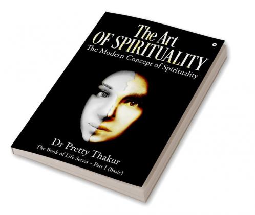 The Art of Spirituality : The Book of Life Series - Part I (Basic)