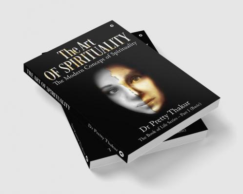 The Art of Spirituality : The Book of Life Series - Part I (Basic)