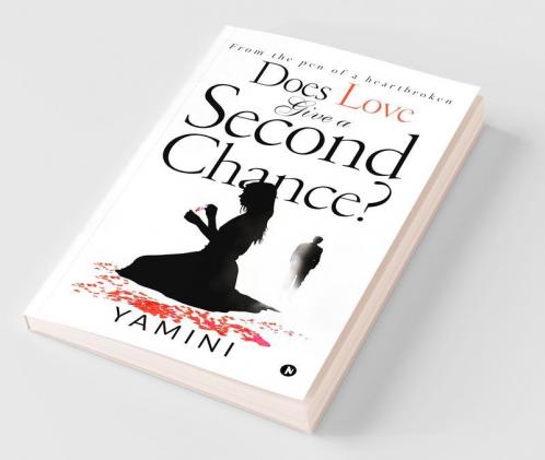 Does Love Give A Second Chance? : From The Pen Of A Heartbroken