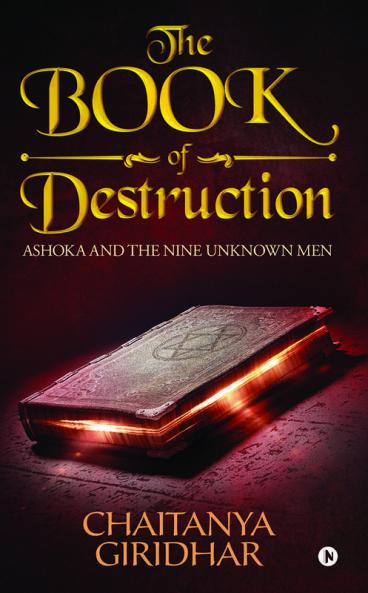 The Book Of Destruction : Ashoka And The Nine Unknown Men