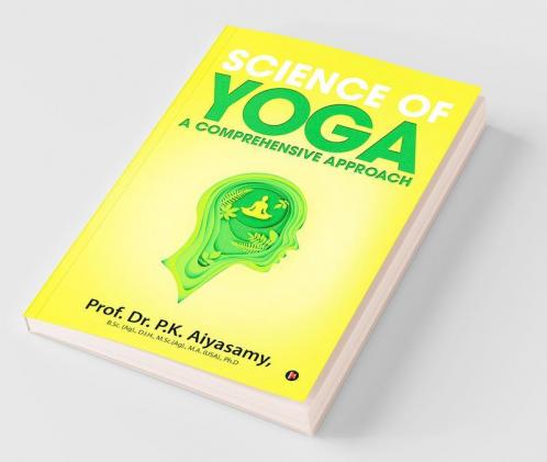 Science Of Yoga – A Comprehensive Approach
