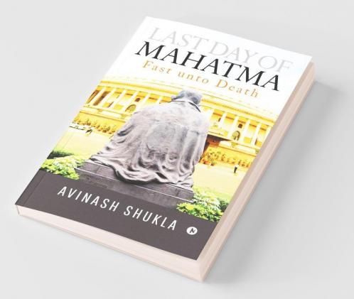Last Day Of Mahatma - Fast Unto Death
