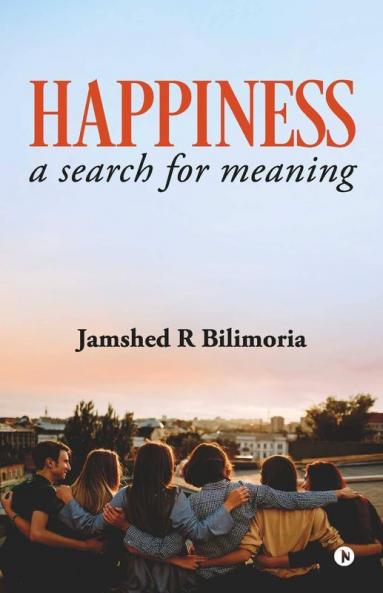 Happiness: A Search For Meaning
