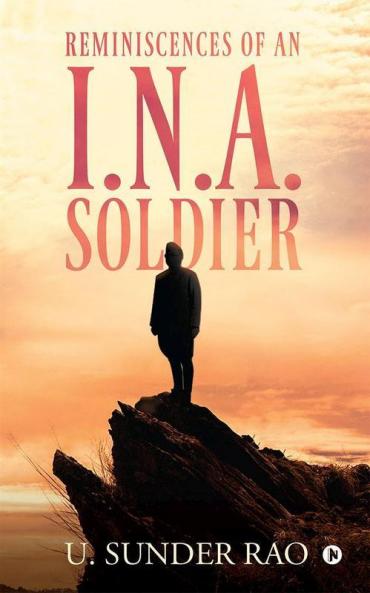 Reminiscences Of An I.N.A. Soldier