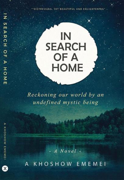 In Search of a Home : Reckoning our world by an undefined mystic being