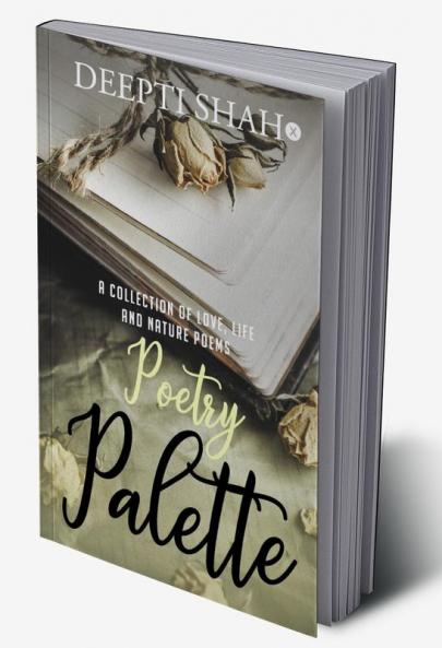Poetry Palette : A collection of love life and nature poems