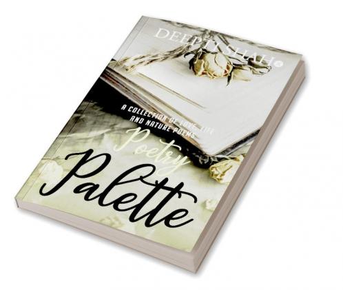 Poetry Palette : A collection of love life and nature poems